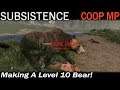 Making A Level 10 Bear! | Subsistence CO-OP Multiplayer Gameplay | EP 10