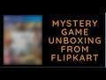 MYSTERY GAME UNBOXING FROM FLIPKART