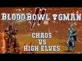 Blood Bowl 2 - Chaos (the Sage) vs High Elves (Tyladrhas) - GMan G1