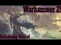 Defending Home! - Warhammer 2!