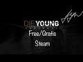 Die Young Prologue Free/Gratis para PC na Steam,corra e pegue sua copia por tempo limitado!!!jynrya