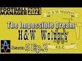 FM21: WE PLAY THE CHAMPIONS! - H&W Welders S5 Ep2: Football Manager 2021 Let's Play