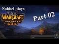 Nobbel Plays: Warcraft 3 Reforged - Part 02