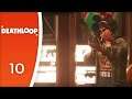 Protect the Loop? - Let's Play Deathloop #10