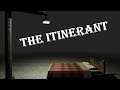 The Itinerant {GAMEPLAY} #HauntedPS1WretchedWeekend1