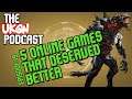 The UKGN Podcast Ep19 inc. 5 Online games that deserved better