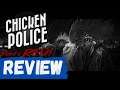 Chicken Police: Paint it RED! Review | PS4, Xbox One, PC, Nintendo Switch | Pure Play TV