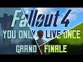 Fallout 4: You Only Live Once - Grand Finale - One Way Or Another