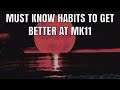 MK11 : Habits That Will Make U Better