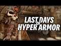 Savoring the Last Few Days of Hyper Armor