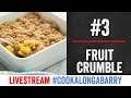 Store Cupboard Fruit Crumble - Livestream 3 #cookalongabarry