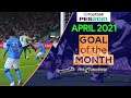 [TTB] PES 2021 GOAL OF THE MONTH FOR APRIL! | DELICIOUS LONG RANGERS & TEAM WORKED GOALS!