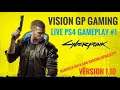 CYBERPUNK 2077 | LIVE PS4 GAMEPLAY #1 | UPDATED! Version 1.10