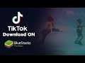 How to Download and Install TikTok on PC with BlueStacks