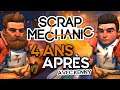 Scrap Mechanic #4 : 4 ans après (ft. Kenny)