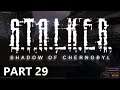 Stalker: Shadow of Chernobyl - A Let's Play, Part 29