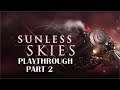 Sunless Skies : Playthrough - Part 2