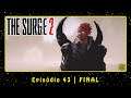 The Surge 2 (PC) Episódio 43 | FINAL | PT-BR