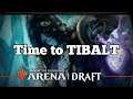 Time to TIBALT | Kaldheim Draft [Arena Bo3] | Draft
