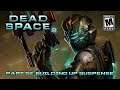 Angel Plays Dead Space 2 Part 52: Building Up Suspense