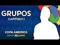 COPA AMERICA 2021 | GRUPOS | CAPITULO 1