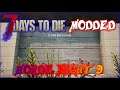 Horde Night 9 Tonight (Day 63) - Modded 7 Days To Die (Alpha 19.2) EP13