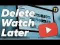 How to Delete ALL Watch Later Videos from YouTube!