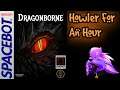 Howler for an Hour | Dragonborne