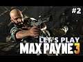 ►Let's Play: Max Payne 3 PART 2