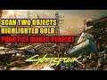 Scan two objects highlighted gold Cyberpunk 2077