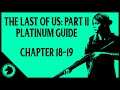 The Last of Us 2 Platinum Guide: CHAPTER 18-19 | All Collectibles & Chapter Specific Trophies