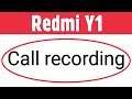Xiaomi Redmi Y1 | How To Start & Enable Automatically Call Recording
