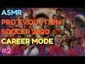 ASMR: Pro Evolution Soccer 2020 - Career Mode - 2 - Restart