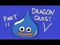 Dragon Quest V (SNES) Tag Team Live Stream (Part 11)!