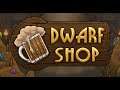 Dwarf Shop ► Открыл лавку гномов ► Прохождение #1