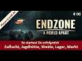 ENDZONE - A World Apart - Tutorial #06, Zuflucht, Jagdhütte, Weide, Lager, Markt, Fertigungsgrenze