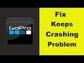 Fix "GoPro" App Keeps Crashing Problem Android & Ios - GoPro App Crash Issue