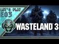 [FR] Wasteland 3 - L'équipe au complet (#3)