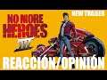 ​¡NUEVO TRÁILER NO MORE HEROES 3! | NINTENDO SWITCH! -REACCIÓN -OPINIÓN | NO MORE HEROES III