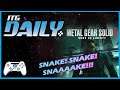 SNAKE! SNAKE! SNAAAAKE!!! Let's Go, its ITG Daily for April 19th