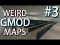 Weird Gmod Maps #3 Part 2 of 2