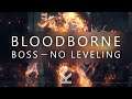Bloodborne - Boss - Laurence - No Leveling / BL4 / Level 1