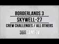 Borderlands 3 Skywell-27 All Crew Challenges / Eridian Writings / Red Chests Locations Guide