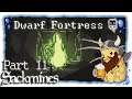 Dwarf Fortress | Sackmines | Part 11 [German/Let's Play/0.47.04]