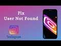 How To Fix Instagram User Not Found Problem