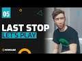 Last Stop - Let's Play FR #5