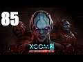 Let's Platinum XCOM 2 Campaign 4 - 85 - WotC Legend - A New Alliance