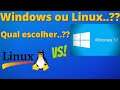 Linux vs Windows / Qual dos dois Sistemas é o melhor para você?