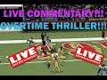 Live Commentary OVERTIME THRILLER!!!- Madden 20 Ultimate Team