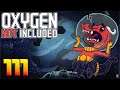 Oxygen Not Included: Oassise – Let’s Play Stream Archive Part 111